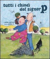 Tutti i chiodi del signor P. - Elena Soprano - copertina