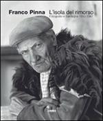 L'isola del rimorso. Fotografie in Sardegna 1953-1967. Ediz. illustrata