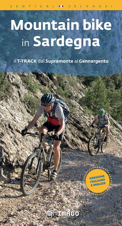 Mountain bike in Sardegna. Il T-track dal Supramonte al Gennargentu. Ediz. italiana e inglese. Con QR Code - Telemaco Murgia - copertina