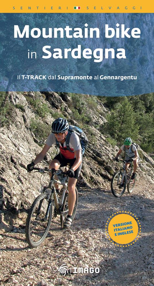 Mountain bike in Sardegna. Il T-track dal Supramonte al Gennargentu. Ediz.  italiana e inglese. Con QR Code - Telemaco Murgia - Libro - Imago  Multimedia - Sentieri selvaggi | IBS