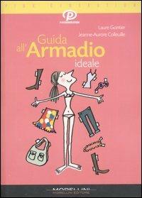 Guida all'armadio ideale - Laure Gontier,Jeanne-Aurore Colleuille - copertina