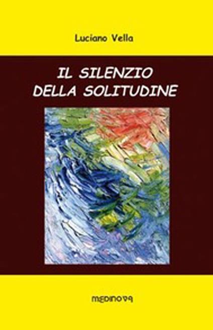 Il silenzio della solitudine - Luciano Vella - copertina