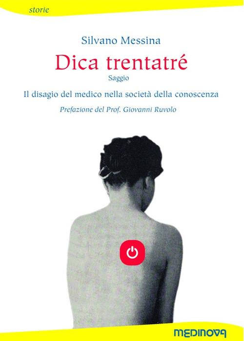 Dica trentatré. Il disagio del medico nella società della conoscenza - Silvano Messina - copertina