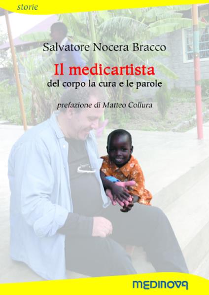 Il medicartista. Del corpo le cure e le parole - Salvatore Nocera Bracco - copertina