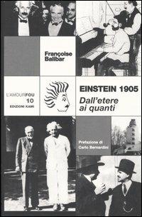 Einstein 1905. Dall'etere ai quanti - Françoise Balibar - copertina