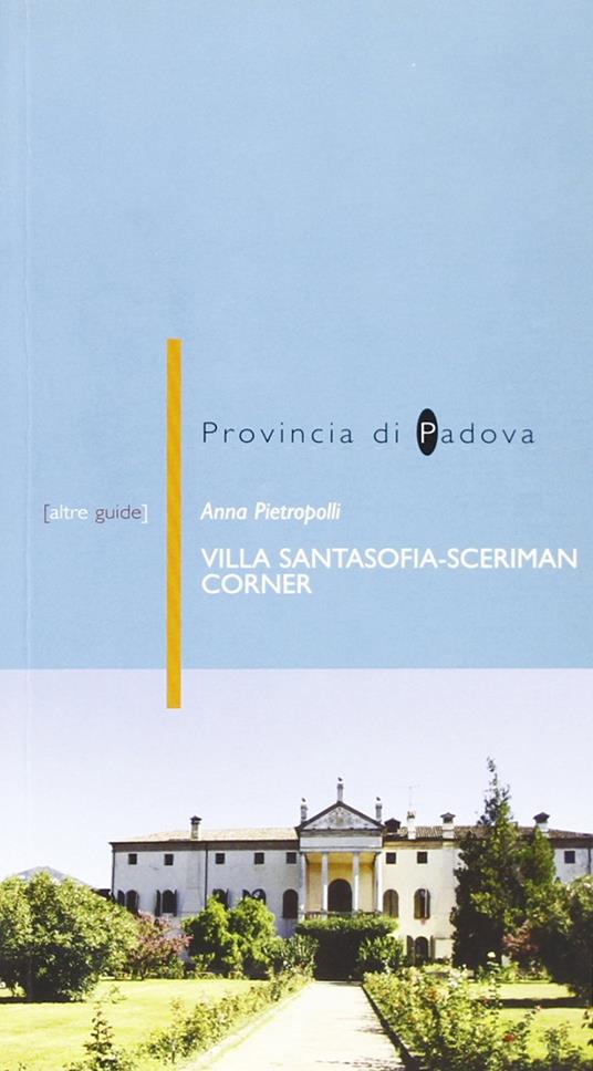 Villa Santasofia Sceriman Corner a Vò Euganeo (PD) - Anna Pietropolli - copertina