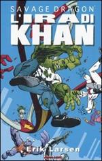 Savage Dragon. Vol. 2: ira di Khan, L'.