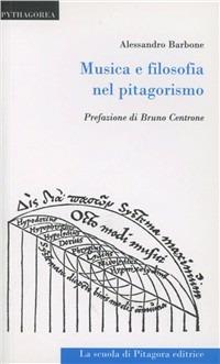 Musica e filosofia nel pitagorismo - Alessandro Barbone - copertina