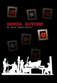 Senza autore - Luca Sabatinelli - copertina