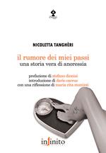 Il rumore dei miei passi. Una storia vera di anoressia