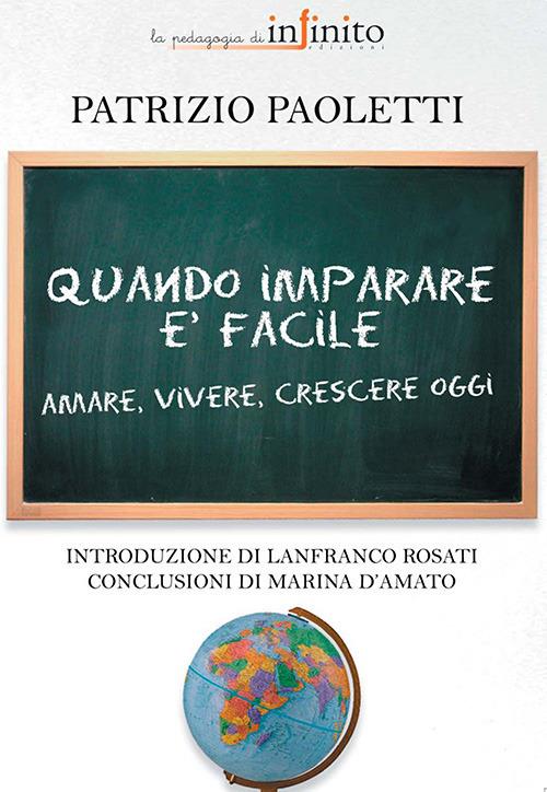 Quando imparare è facile. Amare, vivere, crescere oggi - Patrizio Paoletti - copertina