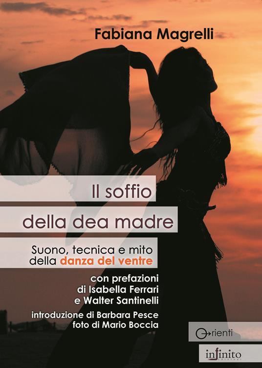 Il soffio della dea madre. Suono, tecnica e mito della danza del ventre - Fabiana Magrelli - copertina