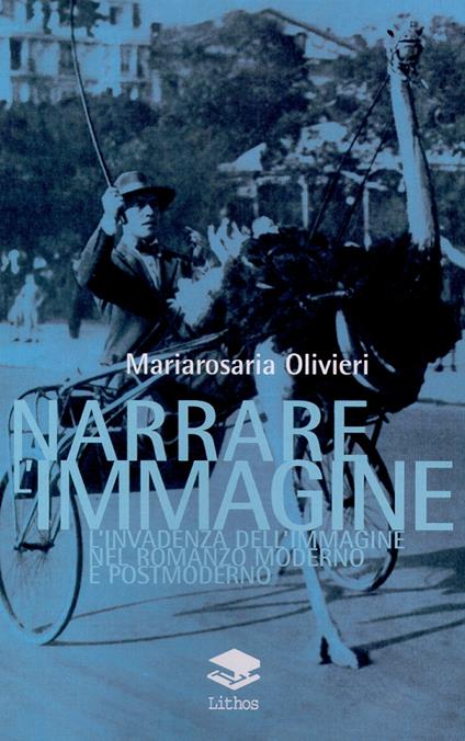 Narrare l'immagine. L'invadenza dell'immagine nel romanzo moderno e postmoderno - Mariarosaria Olivieri - copertina