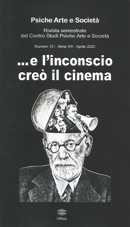 Psiche arte e società. Rivista del Centro Studi Psiche Arte e Società (2020). Vol. 12: ...E l'inconscio creò il cinema. - copertina