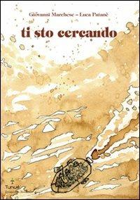 Ti sto cercando - Giovanni Marchese,Luca Patanè - copertina