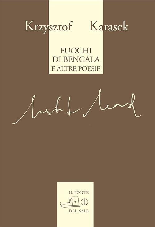 Fuochi di Bengala e altre poesie - Krzysztof Karasek - copertina