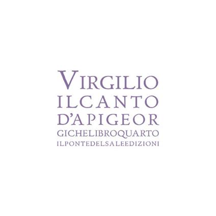 Virgilio il canto d'api Georgiche libro 4° nella traduzione di Gianfranco Maretti Tregiardini e Marco Munaro - Publio Virgilio Marone - copertina