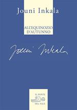 All'equinozio d'autunno. E altre poesie 1992-2017