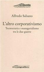 L' altro corporativismo. Tecnocrazia e managerialismo tra le due guerre