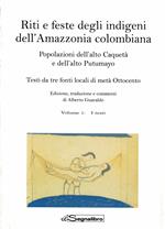 Riti e feste degli indigeni dell'Amazzonia colombiana. Popolazioni dell'alto Caquetà e dell'alto Putumayo. Testo spagnolo a fronte