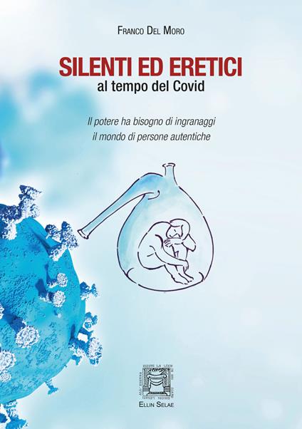 Silenti ed eretici al tempo del Covid - Franco Del Moro - copertina