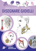 Disegnare gioielli. Dallo schizzo al rendering professionale. Ediz. illustrata