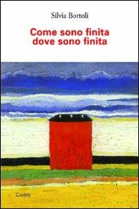 Come sono finita dove sono finita - Silvia Bortoli - copertina