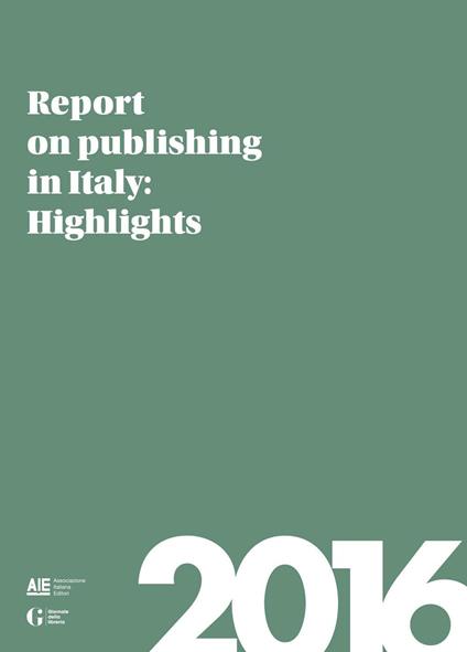 Report on publishing in Italy 2016. Highlights - copertina