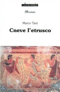 Cneve l'etrusco - Marco Tani - copertina