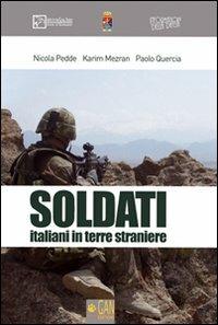 Soldati italiani in terre straniere - Nicola Pedde,Karim Mezran,Paolo Quercia - copertina