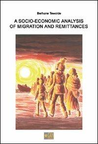 A Socio-economic analysis of migration and remittances - Tewolde Berhane - copertina