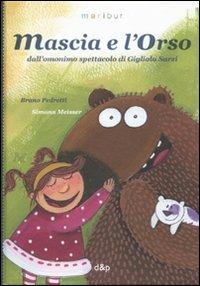 Mascia e l'orso - Bruno Pedretti,Simona Meisser - copertina