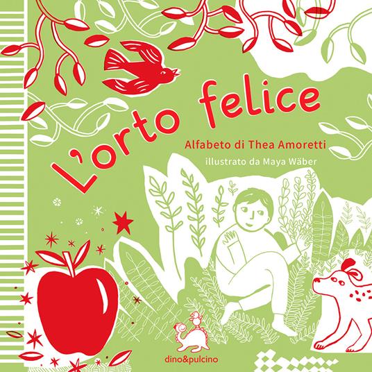 L' orto felice. Ediz. a colori. Con gadget - Thea Amoretti - Libro -  dino&pulcino 