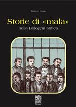 Storie di «mala» nella Bologna antica