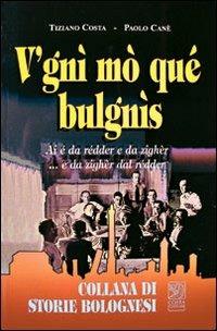 V'gnì mo qué bulgnìs ai é da rédder e da zighèr... e da zighèr dal rédder - Tiziano Costa,Paolo Cané - copertina