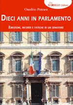 Dieci anni in parlamento. Emozioni, ricordi e fatiche di un senatore