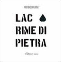 Lacrime di pietra - Undergrà - copertina