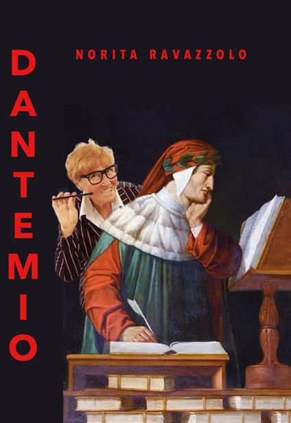 Dantemio. Ironico, poetico, un piccolo as-saggio - Norita Ravazzolo - copertina