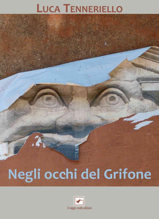 Negli occhi del grifone - Luca Tenneriello - copertina