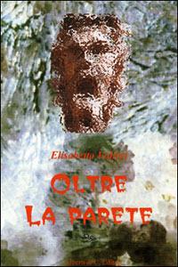 Oltre la parete - Elisabetta Vallesi - copertina