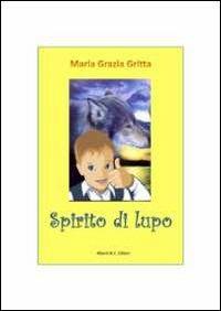 Spirito di lupo - M. Grazia Gritta - copertina