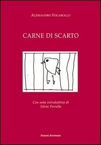 Carne di scarto - Alessandro Fogarollo - copertina