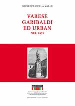 Varese, Garibaldi ed Urban nel 1859. Durante la guerra per l'indipendenza italiana