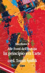 Alle fonti dell'Europa. Miscellanea. Vol. 2: In principio era l'arte.