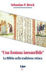 «Una fontana inesauribile». La Bibbia nella tradizione siriaca