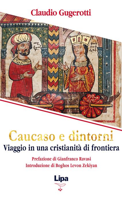 Caucaso e dintorni. Viaggio in una cristianità di frontiera - Claudio Gugerotti - copertina