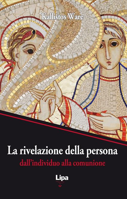 Rivelazione della persona. Dall'individuo alla comunione - Kallistos Ware - copertina