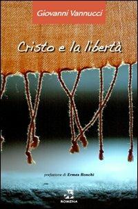 Cristo e la libertà - Giovanni Vannucci - copertina