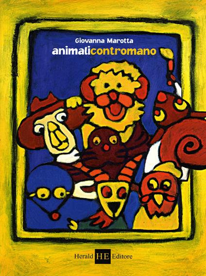 Animali contromano. Ediz. illustrata - Giovanna Marotta - copertina