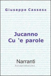 Jucanno cu 'e parole - Giuseppe Cassese - copertina